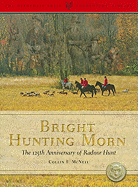 Bright Hunting Morn: The 125th Anniversary of the Radnor Hunt