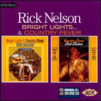 Bright Lights & Country Music/Country Fever - Ricky Nelson