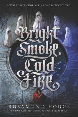 Bright Smoke, Cold Fire - Hodge, Rosamund