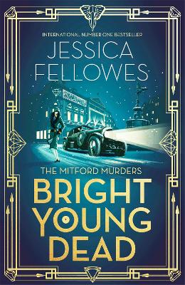 Bright Young Dead: Pamela Mitford and the treasure hunt murder - Fellowes, Jessica