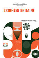 Brighter Britain! (Complete): Or Settler And Maori In Northern New Zealand. Complete Edition Of Two Volumes, Vol. I. - II.