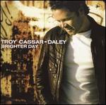 Brighter Day - Troy Cassar-Daley