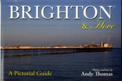 Brighton and Hove: A Pictorial Guide - Thomas, Andy