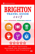 Brighton Travel Guide 2019: Shops, Restaurants, Attractions and Nightlife in Brighton, England (City Travel Guide 2019)