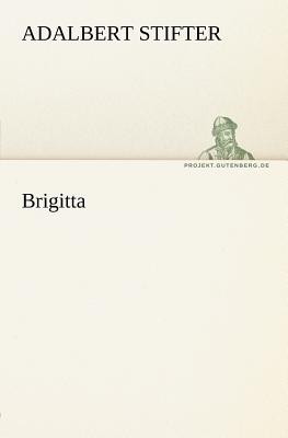 Brigitta - Stifter, Adalbert