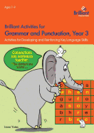 Brilliant Activities for Grammar and Punctuation, Year 3: Activities for Developing and Reinforcing Key Language Skills