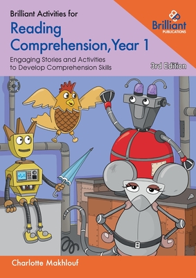 Brilliant Activities for Reading Comprehension, Year 1 (3rd edn): Engaging Stories and Activities to Develop Comprehension Skills - Makhlouf, Charlotte
