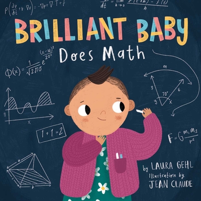 Brilliant Baby Does Math - Gehl, Laura, and Claude, Jean (Illustrator)
