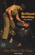 Brilliant Monkey and Skip Miller's Hit Songs: Two plays