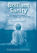 Brilliant Sanity (Vol. 1; Revised & Expanded Edition): Buddhist Approaches to Psychotherapy and Counseling