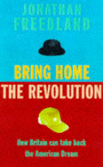 Bring Home the Revolution: How Britain Can Live the American Dream