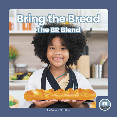 Bring the Bread: The BR Blend - Stratton, Connor