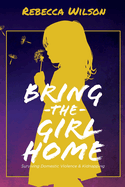 Bring the Girl Home: Surviving Domestic Violence and an International Kidnapping