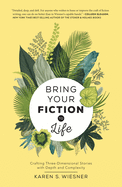 Bring Your Fiction to Life: Crafting Three-Dimensional Stories with Depth and Complexity