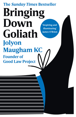 Bringing Down Goliath: Me, You and the Law - Maugham, Jolyon