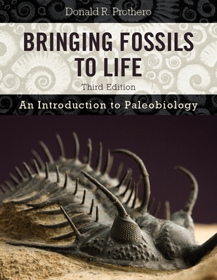Bringing Fossils to Life: An Introduction to Paleobiology - Prothero, Donald R.