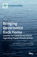 Bringing Governance Back Home: Lessons for Local Government regarding Rapid Climate Action