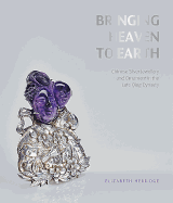 Bringing Heaven to Earth: Chinese Silver Jewellery and Ornament in the Late Qing Dynasty