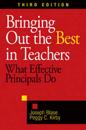 Bringing Out the Best in Teachers: What Effective Principals Do