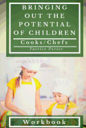 Bringing Out the Potential of Children. Cooks/Chefs Workbook