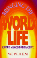 Bringing the Word to Life: Scripture Messages That Change Lives