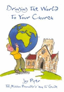 Bringing the World to Your Church: A Rescue Pack of Ideas and Information for Missions Mobilisers