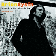 Brion Gysin: Tuning in to the Multimedia Age