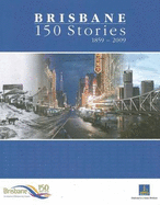 Brisbane, 150 Stories: 1859-2009 - McBride, Frank