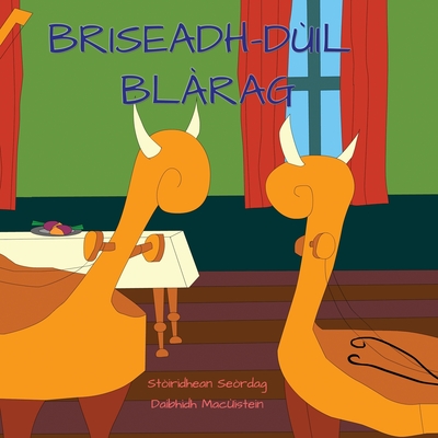Briseadh-d?il Bl?rag - Hutchison, David (Illustrator), and Mhoireasdan, Beathag (Translated by)