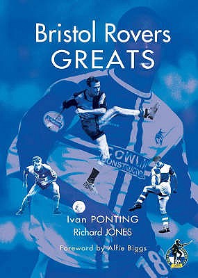 Bristol Rovers Greats - Ponting, Ivan, and Jones, Richard