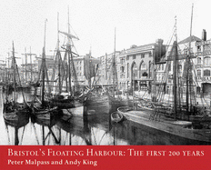 Bristol's Floating Harbour: The First 200 Years