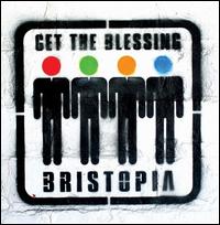 Bristopia - Get the Blessing