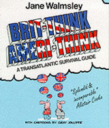 Brit-Think/Ameri-Think: A Transatlantic Survival Course