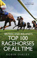 Britain and Ireland's Top 100 Racehorses of All Time