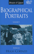 Britain and Japan: Biographical Portraits, Vol. V