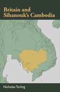 Britain and Sihanouk's Cambodia