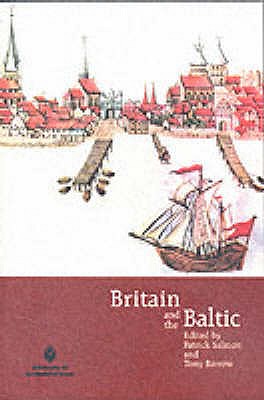 Britain and the Baltic: Studies in Commercial, Political and Cultural Relations 1500-2000 - Salmon, Patrick (Editor), and Barrow, Tony (Editor)