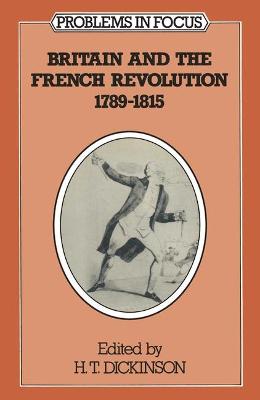 Britain and the French Revolution, 1789-1815 - Dickinson, H T