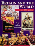 Britain and the World: the 20th Century - Lancaster, T, and Lancaster, S