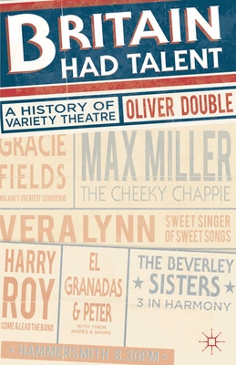 Britain Had Talent: A History of Variety Theatre - Double, Oliver
