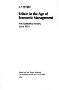 Britain in the Age of Economic Management: An Economic History Since 1939