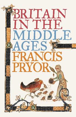 Britain in the Middle Ages: An Archaeological History - Pryor, Francis