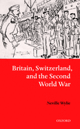 Britain, Switzerland, and the Second World War