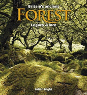 Britain's Ancient Forest: Legacy and lore