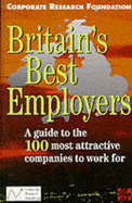 Britain's Best Employers: A Guide to the 100 Most Attractive Companies to Work for
