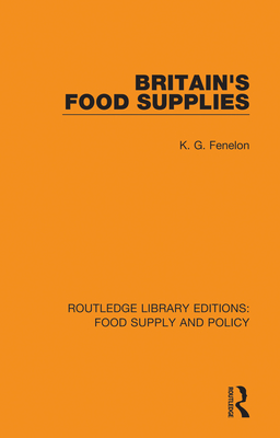 Britain's Food Supplies - Fenelon, K. G.