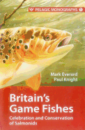 Britain's Game Fishes: Celebration and Conservation of Salmonids