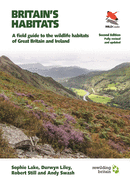 Britain's Habitats: A Field Guide to the Wildlife Habitats of Great Britain and Ireland - Fully Revised and Updated Second Edition