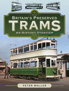 Britain's Preserved Trams: An Historic Overview