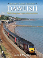 Britain's Scenic Railways: Dawlish: The Railway from Exeter to Newton Abbot